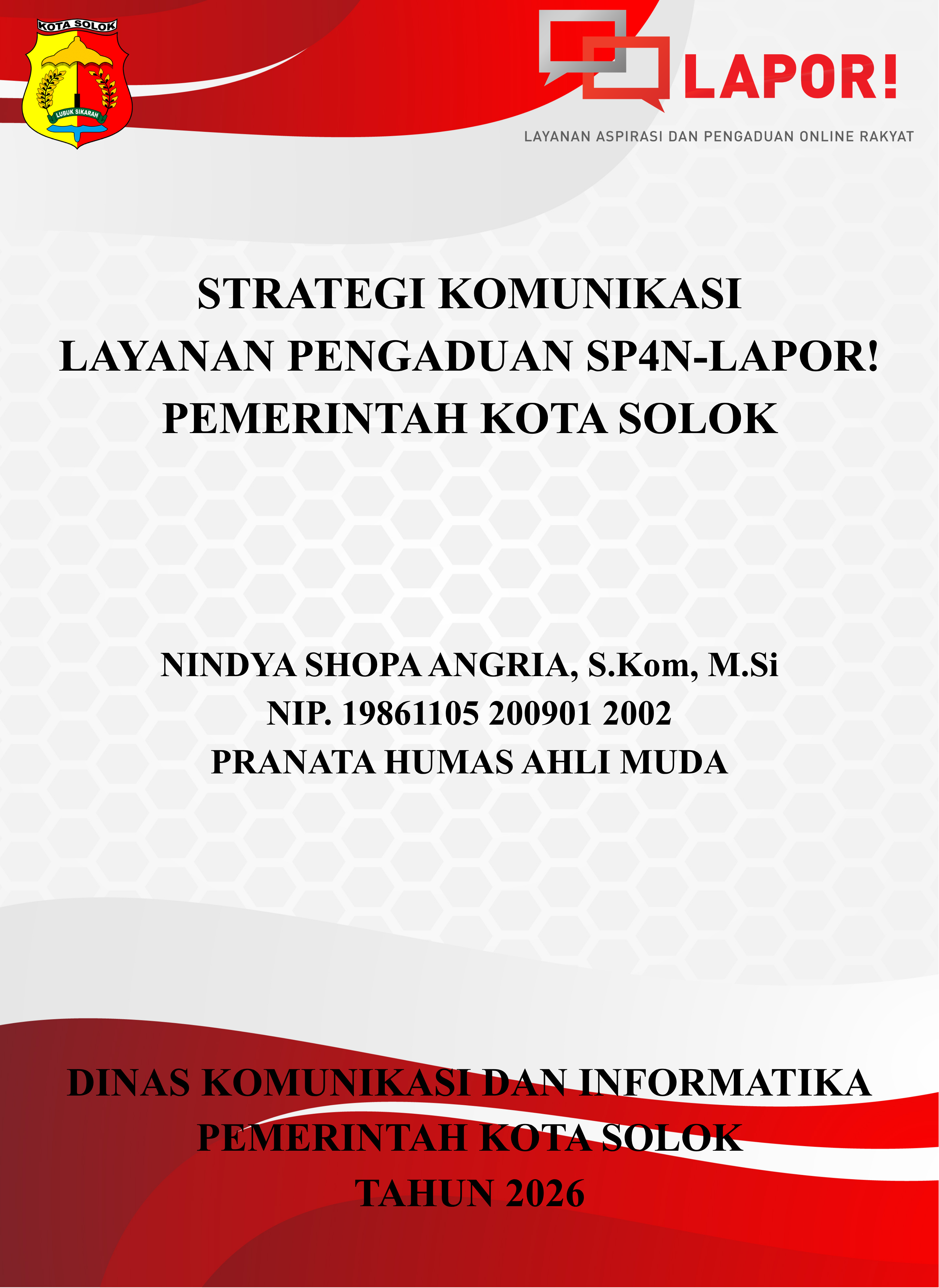 STRATEGI KOMUNIKASI LAYANAN PENGADUAN SP4N-LAPOR! PEMERINTAH KOTA SOLOK